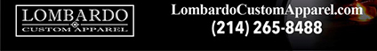 lombardocustomapparel.com
							17604 North Dallas Parkway, Dallas, TX 75287 - (214) 265-8488