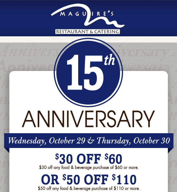 15th Anniversary
							Weds, Oct 29 & Thurs, Oct 30
							$30 off $60 or $50 off $110