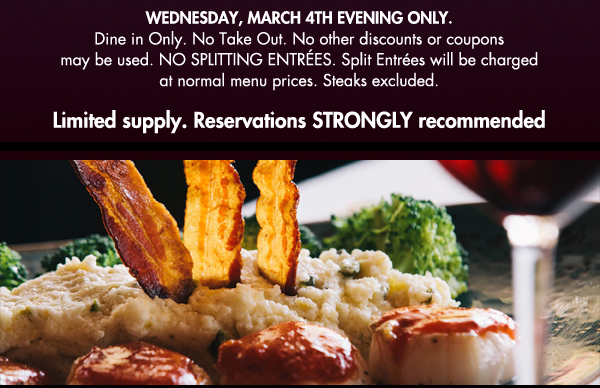 Wednesday, March 4th evening only.
							 See image for disclaimer