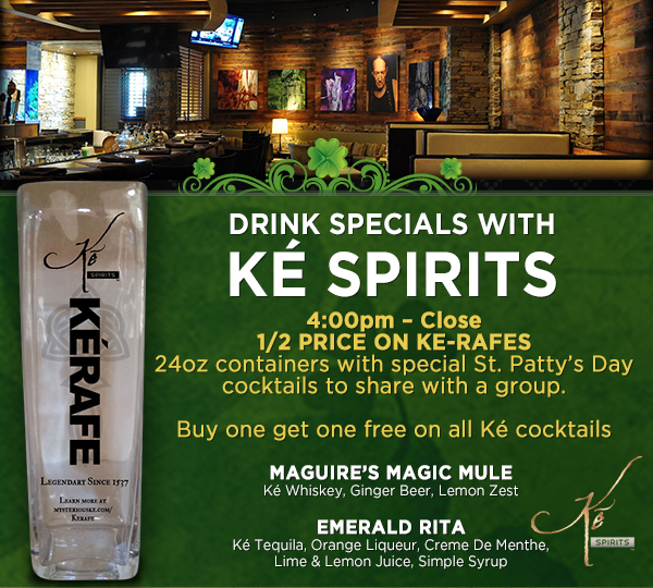 Drink Specials with Ke Spirits
							 4pm - Close 1/2 price on Ke-rafes
							 Buy one get one free on all Ke cocktails
							 See image for disclaimer