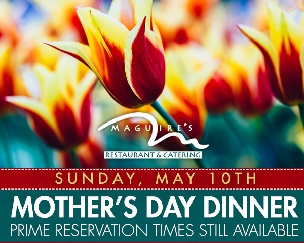 Mother's Day Dinner - Sun, May 10
							 Prime reservation times still available