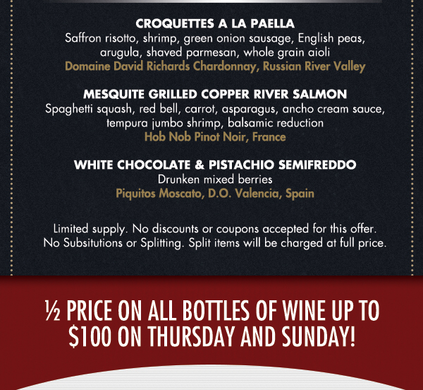 Croquettes a la Paella
							 Mesquite Grilled Copper River Salmon
							 White Chocolate & Pistachio Semifreddo
							 See image for full details