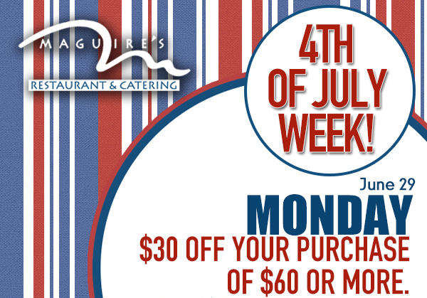 Fourth of July Week Specials
							 Monday - $30 off your purchase of $60 or more
							 See image for full details