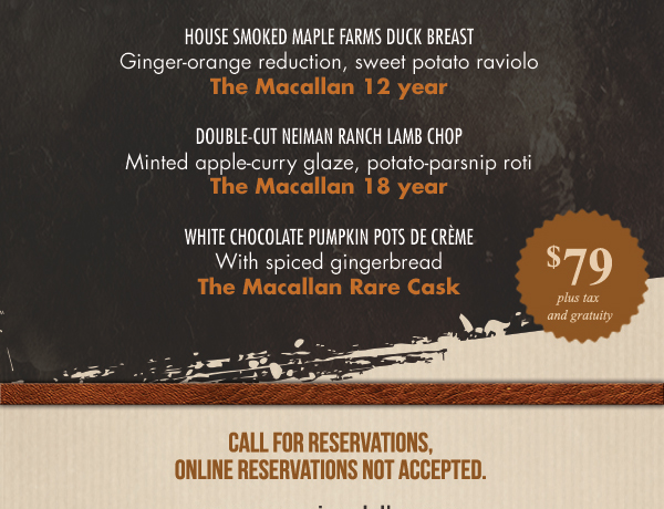 $79 per person plus tax and gratuity
							 Reservations are required. No online reservations accepted.
							 See image for full details