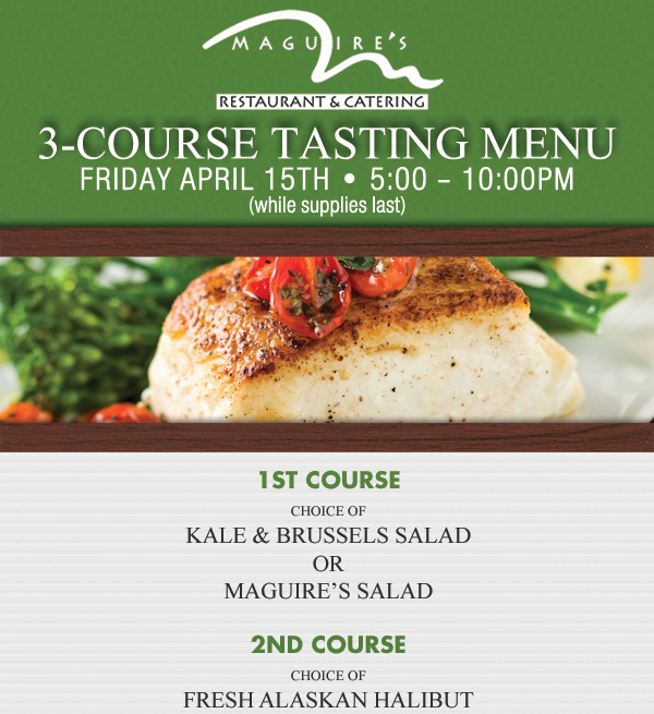 3 Course Tasting Menu
							 Friday, April 15th