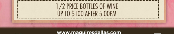 Reservations Recommended (972) 818-0068
									17552 Dallas Parkway, Dallas, TX 75287
									www.maguiresdallas.com