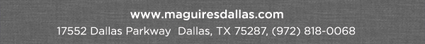 www.maguiresdallas.com
							 See image for full details
