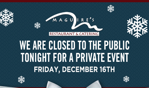 We will be closed to the public for a private event
							 See image for full details