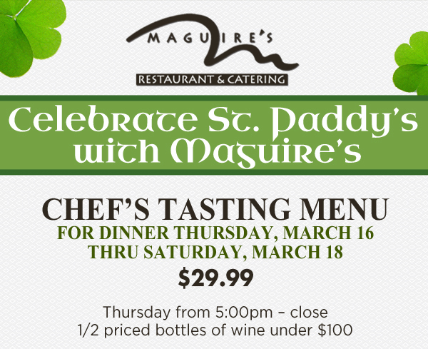 Celebrate St. Patrick's Day with Maguire's
							 See image for full details