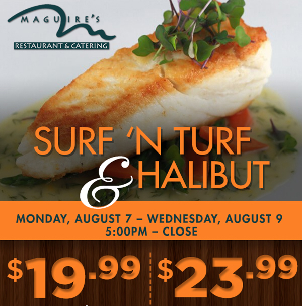 Surf 'n' Turf & Halibut
							 See image for full details