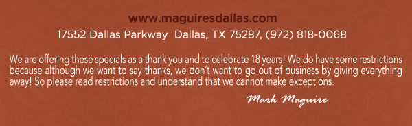 Reservations Recommended (972) 818-0068
							17552 Dallas Parkway, Dallas, TX 75287
							www.maguiresdallas.com
