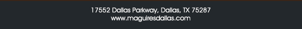 www.maguiresdallas.com
								 See image for full details