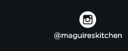 www.instagram.com/maguireskitchen