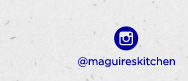 www.instagram.com/maguireskitchen