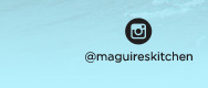 www.instagram.com/maguireskitchen