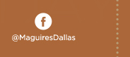 www.facebook.com/MaguiresDallas