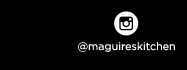 https://www.instagram.com/maguireskitchen