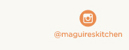 https://www.instagram.com/maguireskitchen