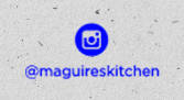 https://www.instagram.com/maguireskitchen