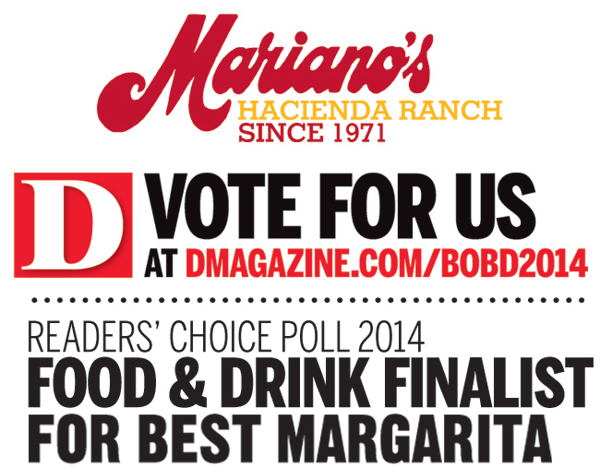 Mariano's

Vote for Us at dmagazine.com/bobd2014

Reader's Choice Poll 2014
Food & Drink Finalist for Best Margarita