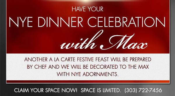 Have your NYE Dinner celebration with Max