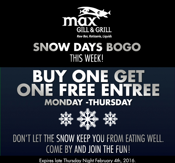 BOGO Entree
							 Monday - Friday
							 Don't let the snow keep you from eating well. Come by and join the fun!
							 See image for full details