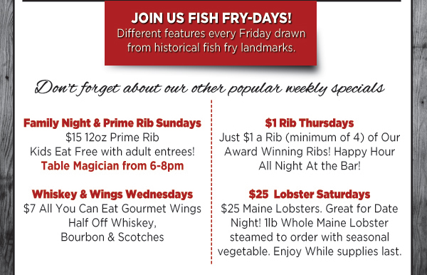 Join us for Fish Fry-Days!
							 See image for full details