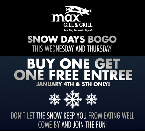 Buy One Get One Free Entree - Jan. 4 and 5 only
							 See image for full details