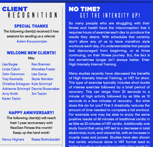 No Time? Get the intensity up!

So many people who are struggling with their fitness and health have the misconception that it requires hours of exercise each day to produce the results they desire. With schedules that certainly dont allow any of us to have marathon style workouts each day, its understandable that people feel discouraged from beginning, or at times continuing, on their fitness journey. But, the fact is that sometimes longer isnt always better. Enter High Intensity Interval Training.Many studies recently have discussed the benefits of High Intensity Interval Training, or HIIT for short. This type of exercise typically includes short bursts of intense exercise followed by a brief period of recovery. This can range from 20 seconds to a minute of high activity followed by as little as 10 seconds to a few minutes of recovery.  But what does this do for you? First it drastically reduces the amount of time needed to complete a full workout. For example one may be able to enjoy the same positive results of 60 minutes of traditional cardio in as little as 20 minutes of HIIT cardio. Additionally one study found that using HIIT led to a decrease in total abdominal, trunk, and visceral fat, with an increase in muscle mass and power. Studies have also shown that cardio workouts done in HIIT format lead to higher boosts in post workout metabolism levels for up to 24 hours. This is a result of increased levels of Human Growth Hormone, or HGH. Higher HGH levels will lead to your body metabolizing more fat for energy in the hours after a cardio session.While these types of workouts are rather challenging, if done correctly, they can truly be of benefit to both new and experienced exercisers alike.  Who wouldnt want to save time, burn more fat, and preserve and in some instances increase muscle, in one streamlined workout? Now it is important to note that traditional low intensity cardio is still very beneficial in its own right. HIIT should be viewed as a supplement to an exercise program, not a be-all-end-all. Another thing to note is that the HIIT style of training can be applied to strength training as well, when time is of the essence.  Quickly moving through different exercises with short, controlled, rest periods will allow you to complete an entire workout quickly, increases your heart rate, and burns a ton of calories. The fact is that more intensity, when done without the sacrifice of safety, can yield more results that the afore-mentioned marathon workouts of old. So next time your in the gym, HIIT it hard, make it count, and burn the fat!