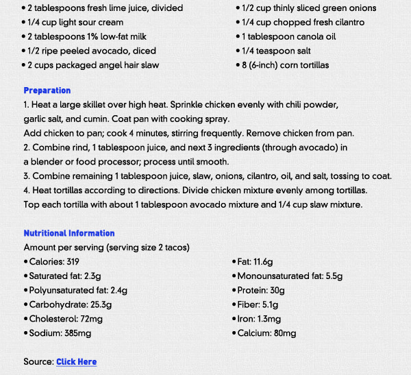 Recipe of the Month
							This month we would like introduce a new section to our newsletter to help you on your path to a fitter you. Each month we will feature a healthy recipe to try, in hopes that we can show you that you can
							have the foods you like without sacrificing your daily intake. Try out this recipe from myrecipes.com for some awesome chicken tacos for starters:
							See image for recipe