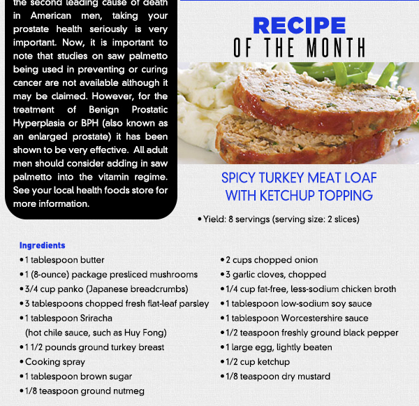 Recipe of the Month - Spicy Turkey Meat Loaf with Ketchup Topping
							Yield: 8 Servings 

							See image for recipe