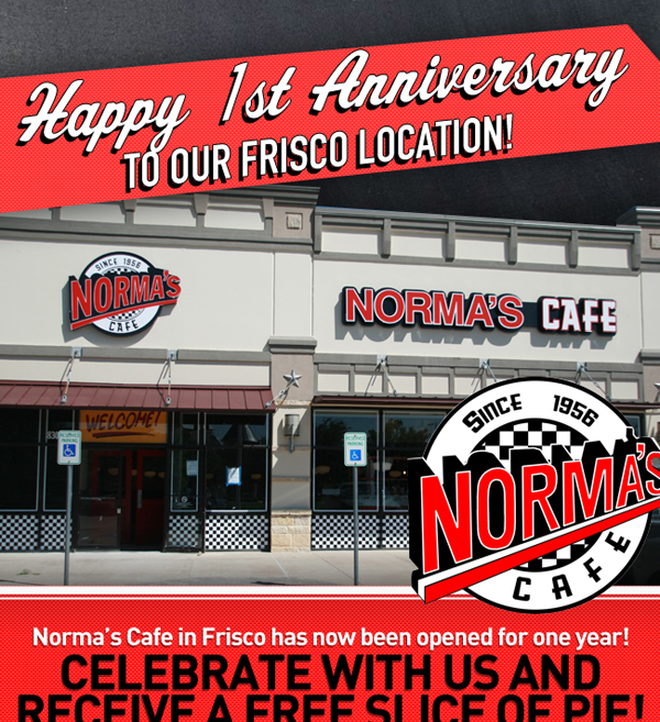 Norma's Cafe

Happy 1st Anniversary to our Frisco location!

Norma's Cafe in Frisco has now been open for one year!
Celebrate with us and receive a free slice of pie!