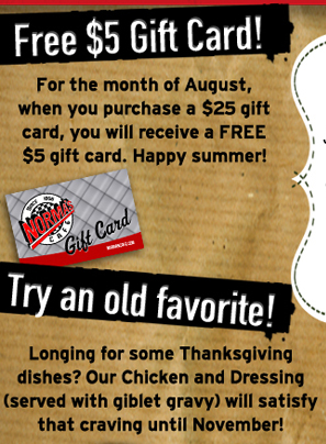 Free $5 Gift Card
											For the month of August, when you purchase a $25 gift card, you will receive a FREE $5 gift card. Happy summer!