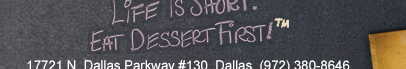 Life is short. Eat dessert first.