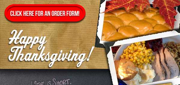 Click here for an order form!
							Happy Thanksgiving!