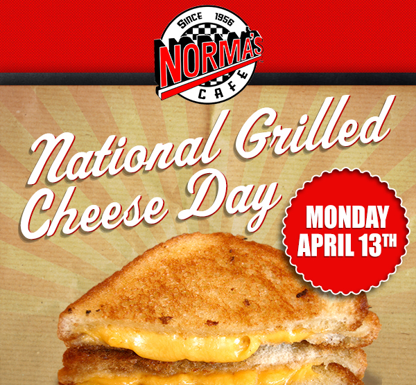 National Grilled Cheese Day - Mon, Apr 13th
							See image for full details