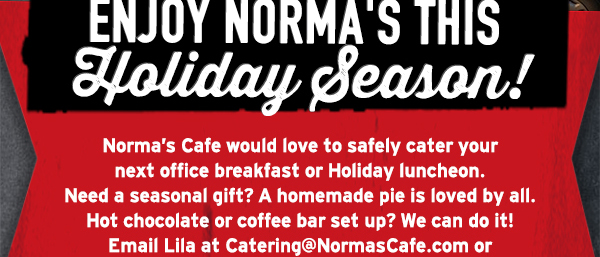 Norma's Cafe Newsletter