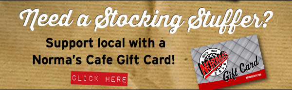 Norma's Cafe Newsletter