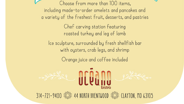 44 N. Brentwood Blvd | Clayton, MO 63105
							314-721-9400
							www.oceanobistro.com