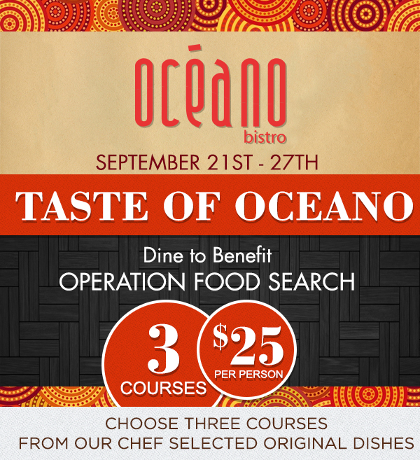 Taste of Oceano
							 Sept 21 - 27
							 3 Courses, $25 per person
							 See image for full details