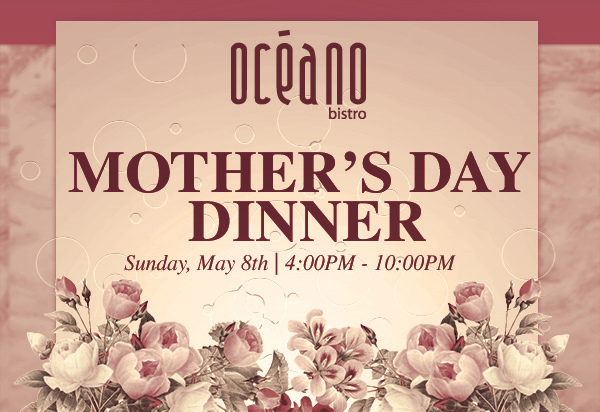 Join us for Mother's Day Dinner
							 See image for full details