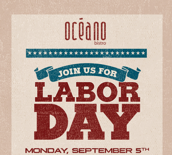 Join us for Labor Day
							 Monday, Sept 5th
							 See image for full details
