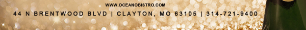 44 N. Brentwood Blvd | Clayton, MO 63105
							314-721-9400
							www.oceanobistro.com