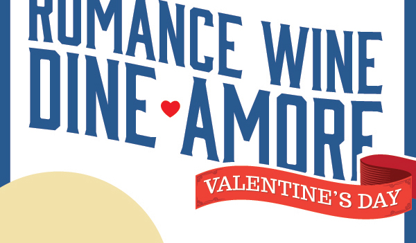 Romance Wine Dine Amore
Valentine's Day