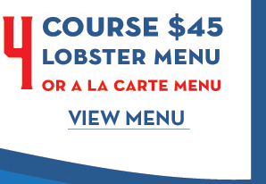 4 Course $45 Lobster Menu or a la carte menu

View Menu