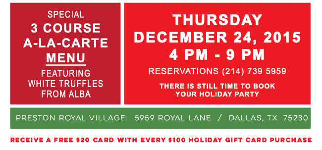 Special 3 course a la carte menu
							 Thurs, Dec 24 4-9pm
							 See image for details/disclaimer