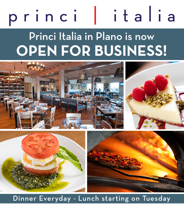 Princi Italia in Plano is now
							 open for business!
							 See image for full details