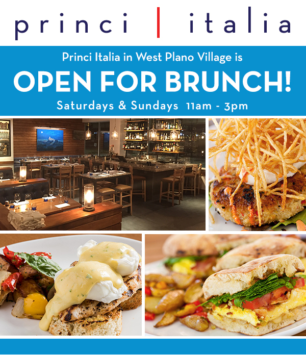 Princi Italia in West Plano Village
							 is open for brunch!
							 See image for full details