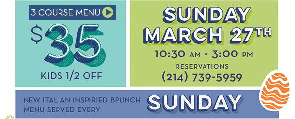 3 Course Menu
							 $35
							 Kids 1/2 off
							 Sunday, March 27th
							 See image for full details