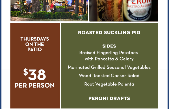 Thursdays on the patio
							 $38 per person
							 See image for full details